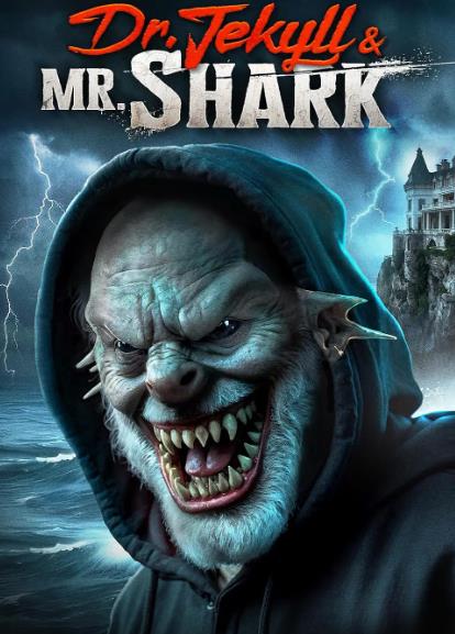 電影【化身博士和鯊魚先生/Dr. Jekyll and Mr. Shark】2025年